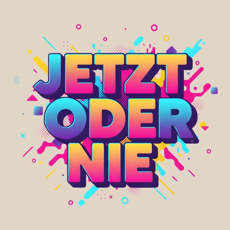 Jetz oder nie