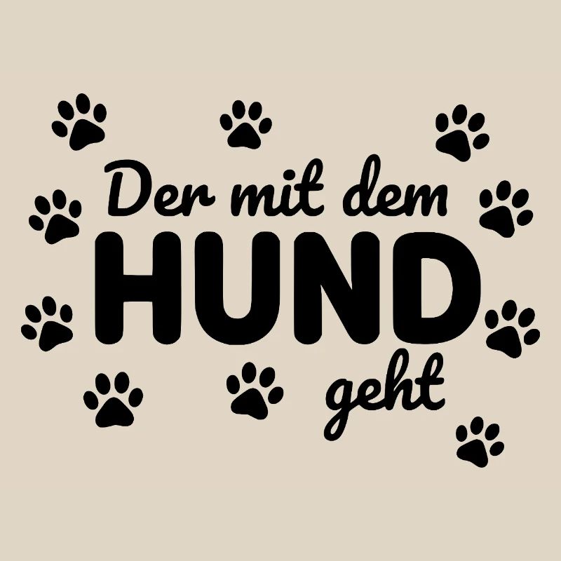 Funny Dog Saying Statement Walk