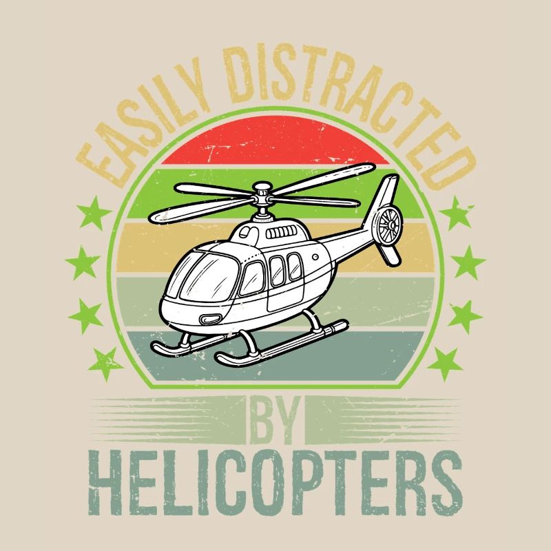 Easily Distracted By Helicopters