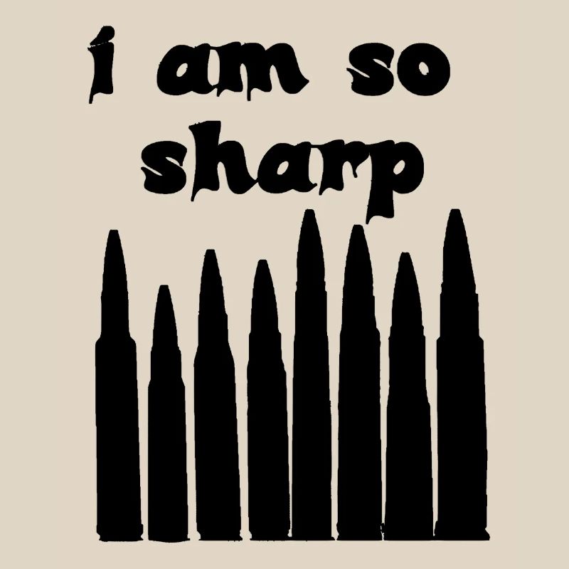 I Am So Sharp Bullet Typography Dark Statement Art