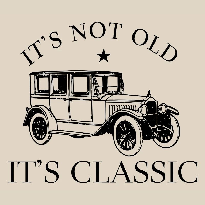 Oldtimer Auto It's Not Old It's Classic Spruch