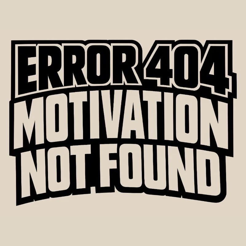 Error 404 Motivation not found Geschenkidee lustig