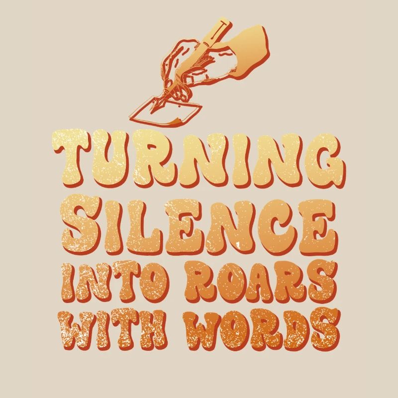 Turning Silence Into Roars with Words