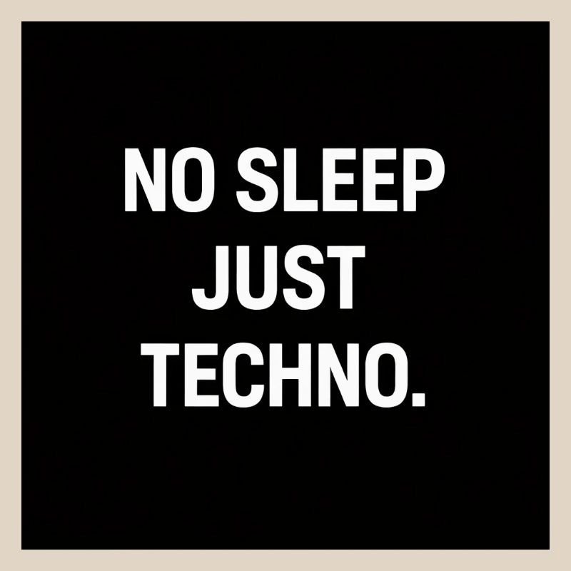 Pas de sommeil, juste Techno