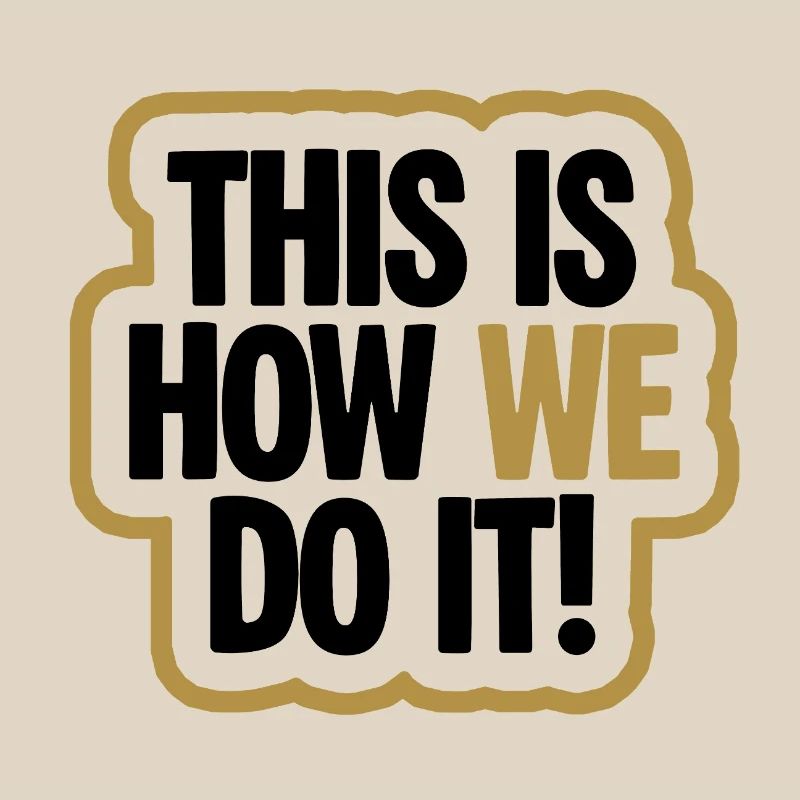 This Is How We Do It Bold