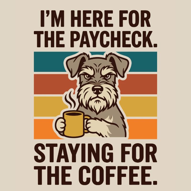Here for the Paycheck Staying for the Coffee
