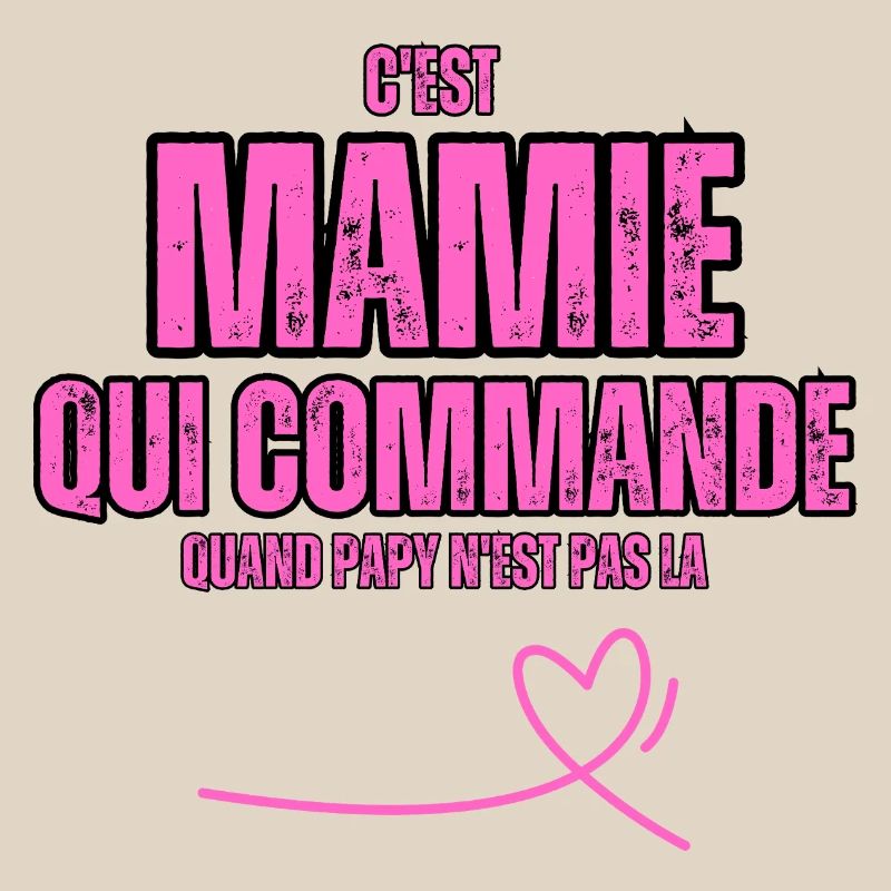 C'est Mamie Qui Commande Quand papy n'est Pas la