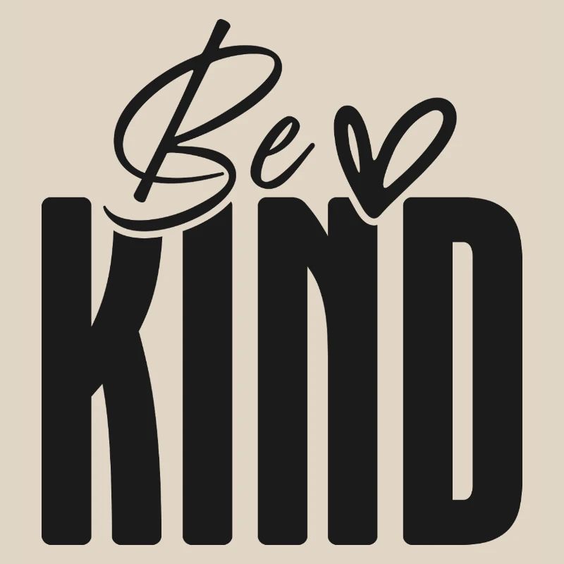 Be Kind Bold Script Overlay