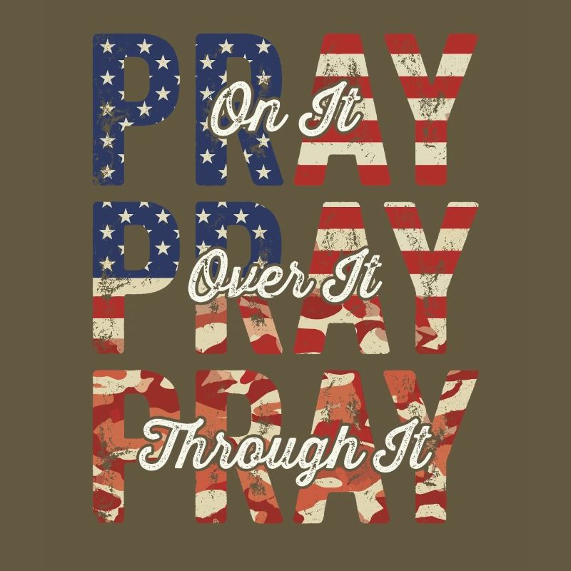Pray On It Over It Through It – Flag Pattern