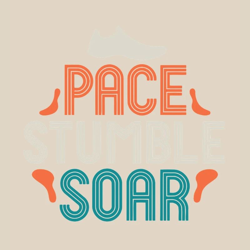 Pace Stumble Soar — Colorful Motivation