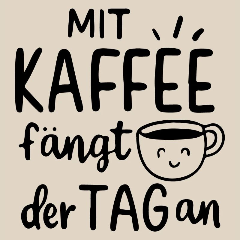 Mit Kaffee fängt der Tag an Morgenmuffel Geschenk