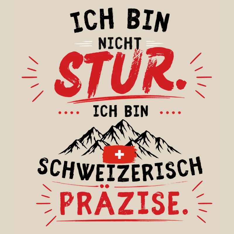 Nicht stur, Schweizer Präzise