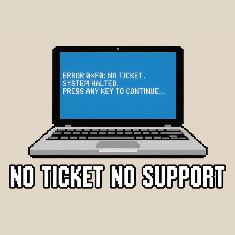 Pas de ticket pas de support Admin IT-Support Spruch