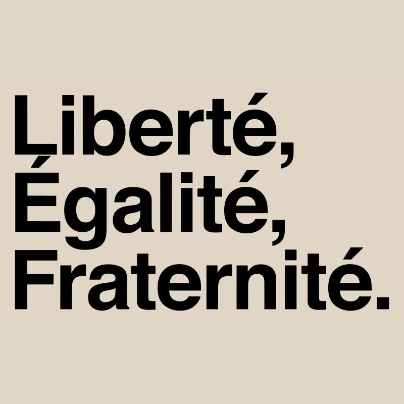 Liberté Egalité Fraternité - Devise République