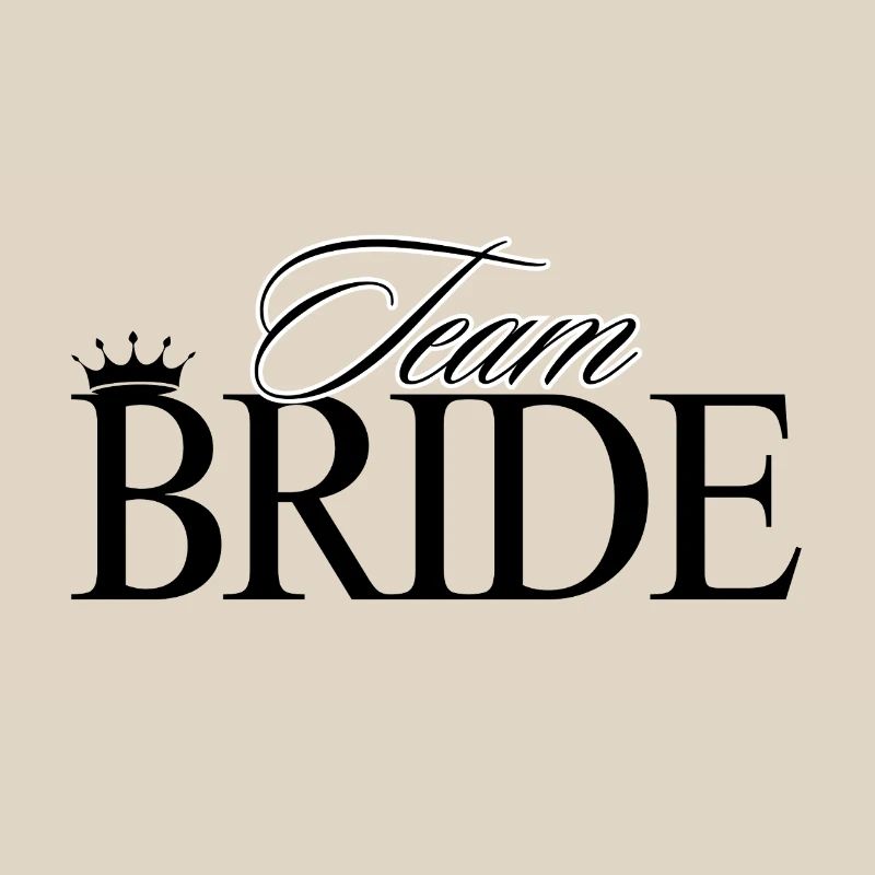 Team Bride! Customizable