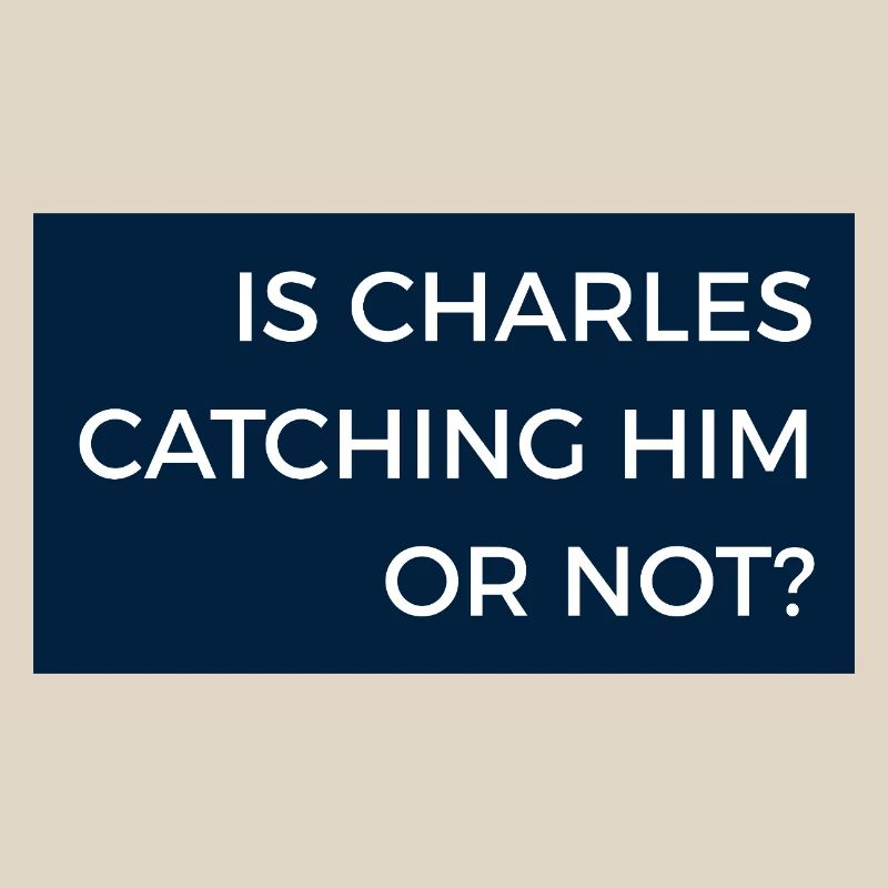 Fangt Charles ihn oder nicht? Max Radionachricht