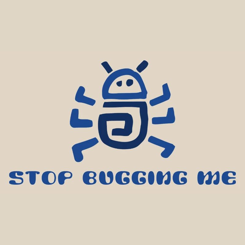 Stop Bugging Me 