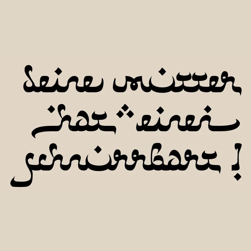 Deine mutter hat einen schnurrbart!