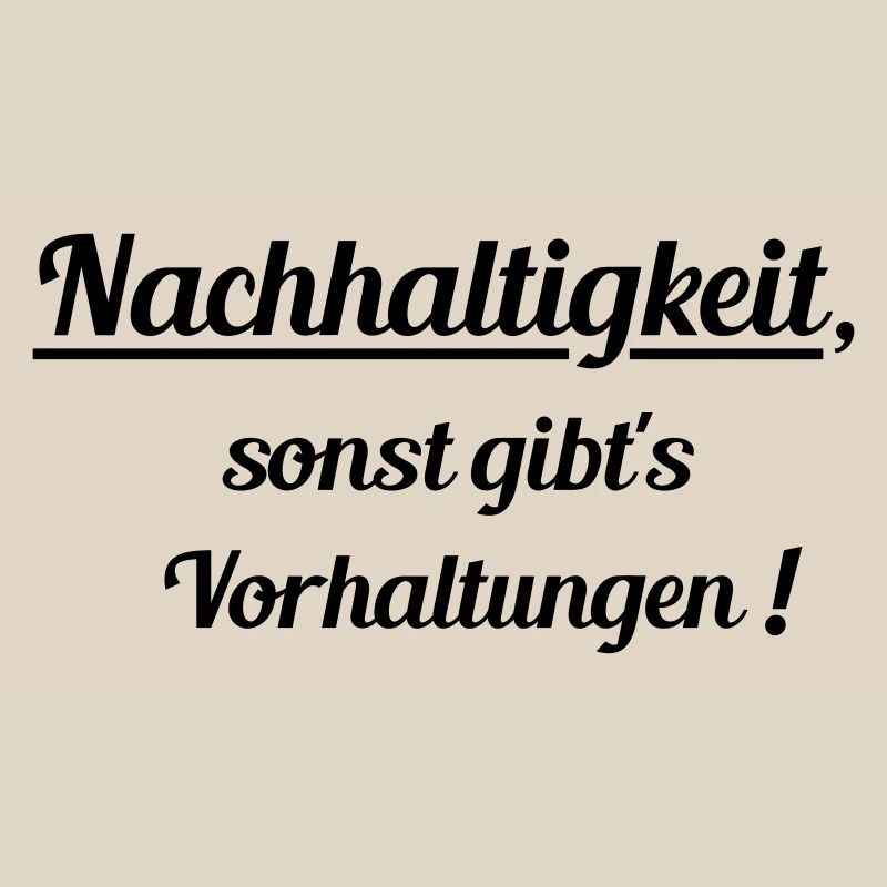 Nachhaltig oder Vorhaltungen