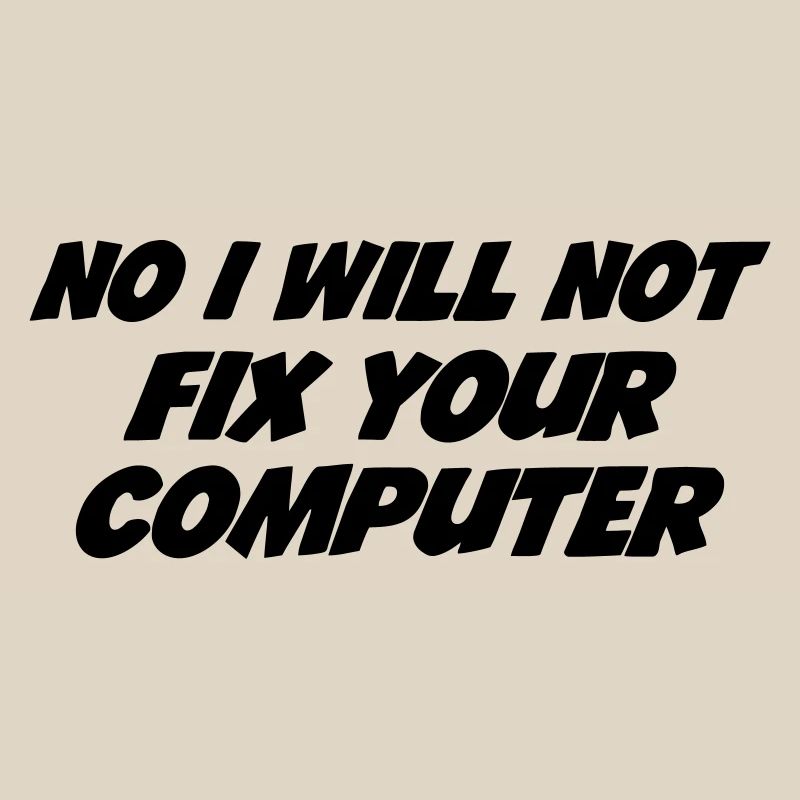 No I will not fix your computer
