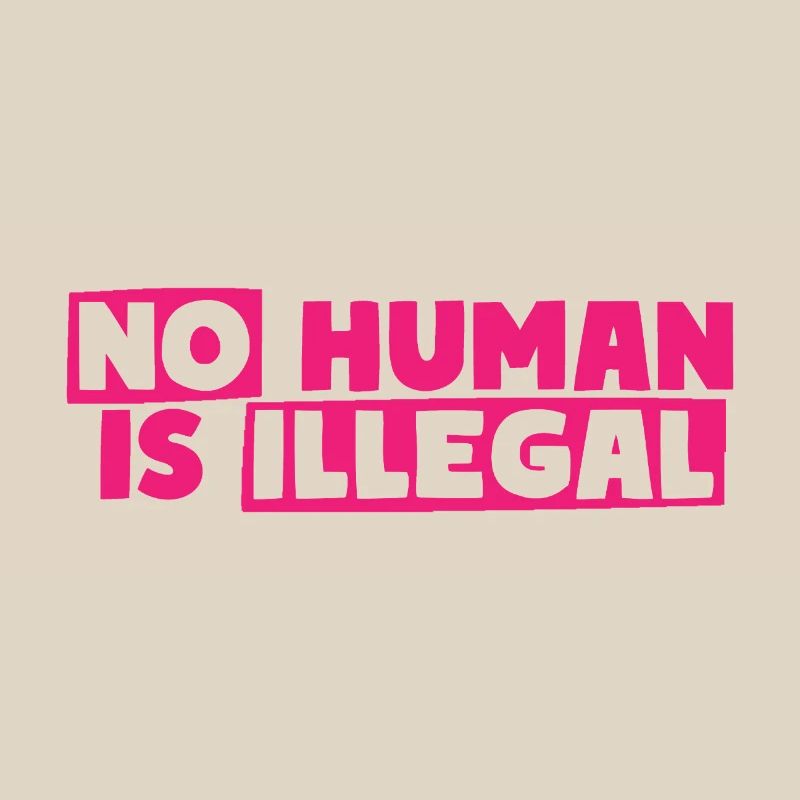 No Human Is Illegal
