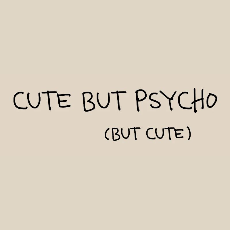 Cute But Psycho Minimal Statement Saying