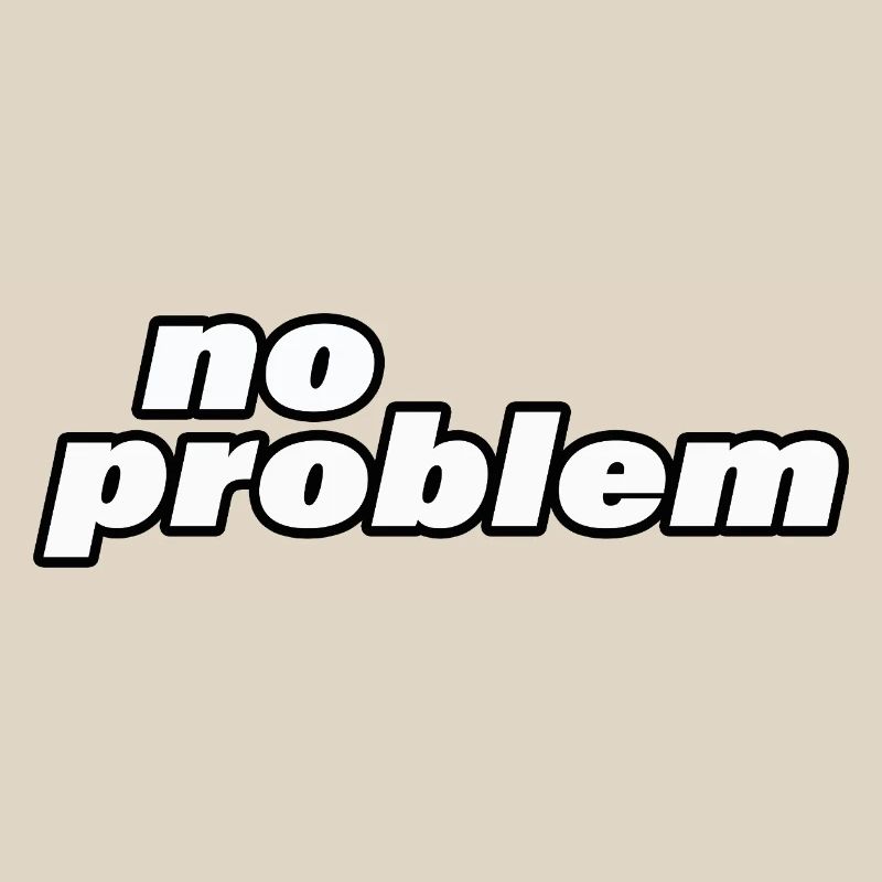 no problem