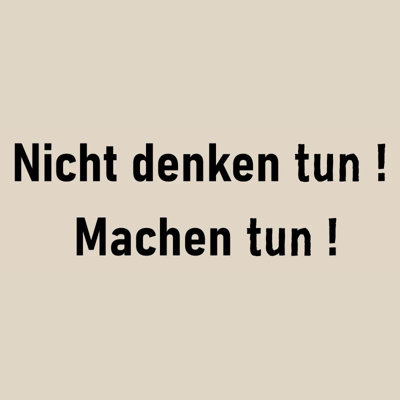 Nicht denken tun