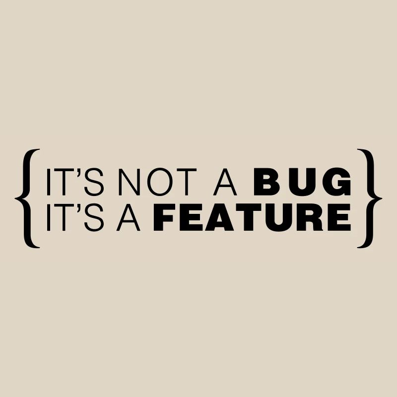 It's not a bug. It's a feature.