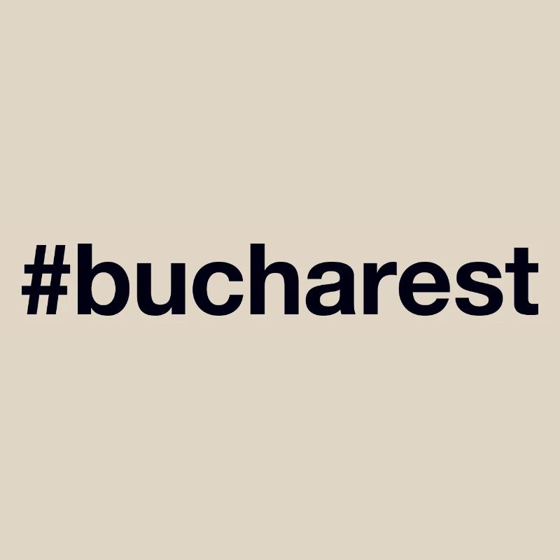 BUCHAREST Hashtag Bukarest