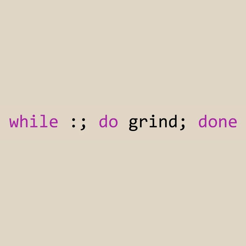 The grind never stops, light