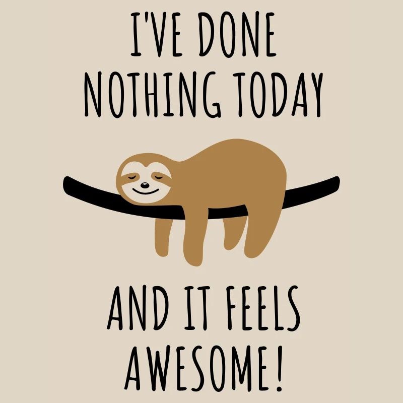 Sloth - done nothing