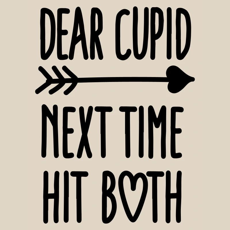 Dear Cupid next time hit both