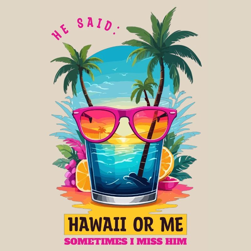Er sagte: Hawaii oder ich