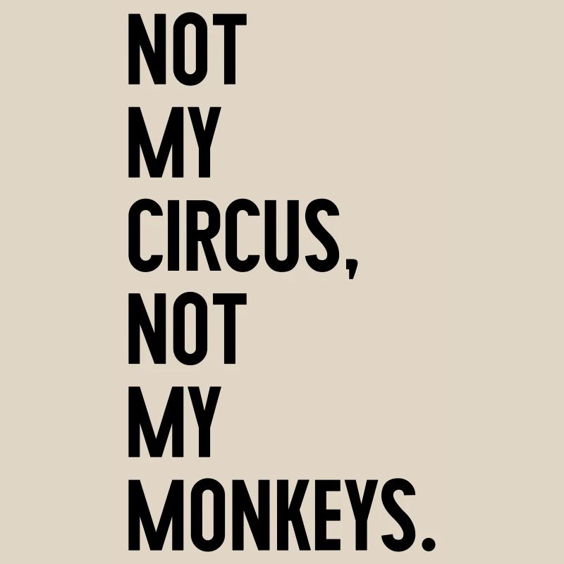 Pas mon cirque, pas mes singes