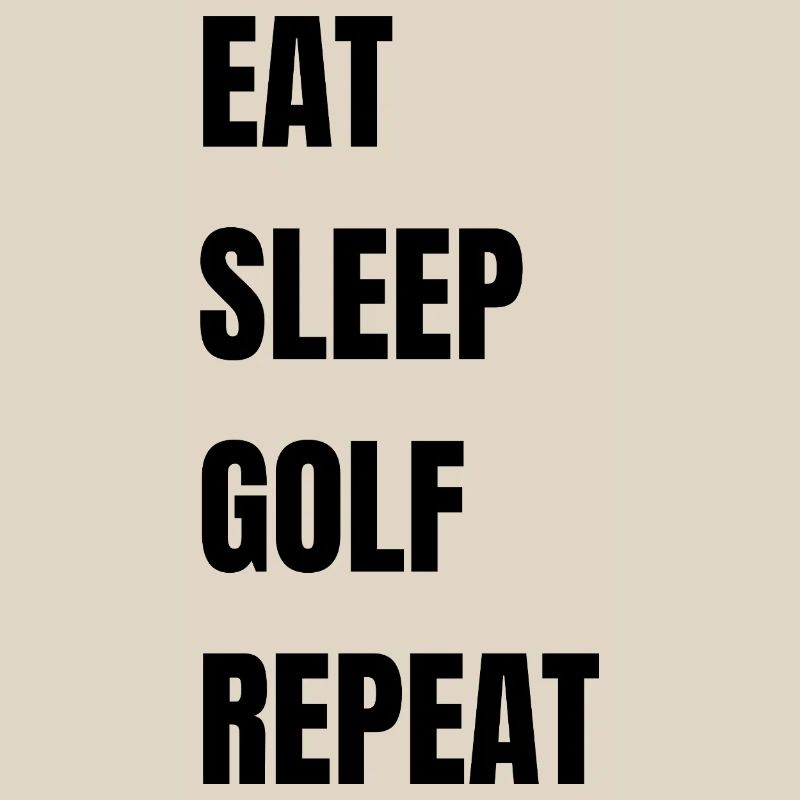 Mange, dors, golf, répéte.