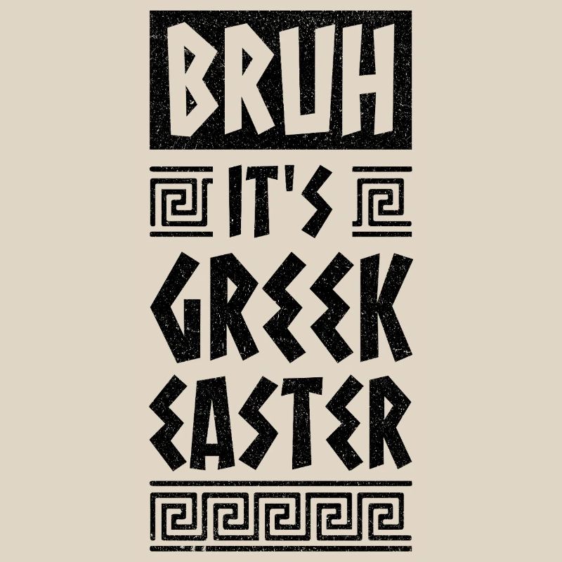 Greek Easter Bruh It IS Greek Easter Happy Easter