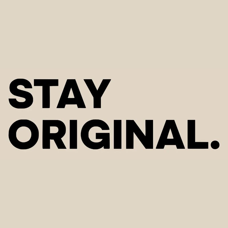 STAY ORIGINAL – Conception typographique minimaliste