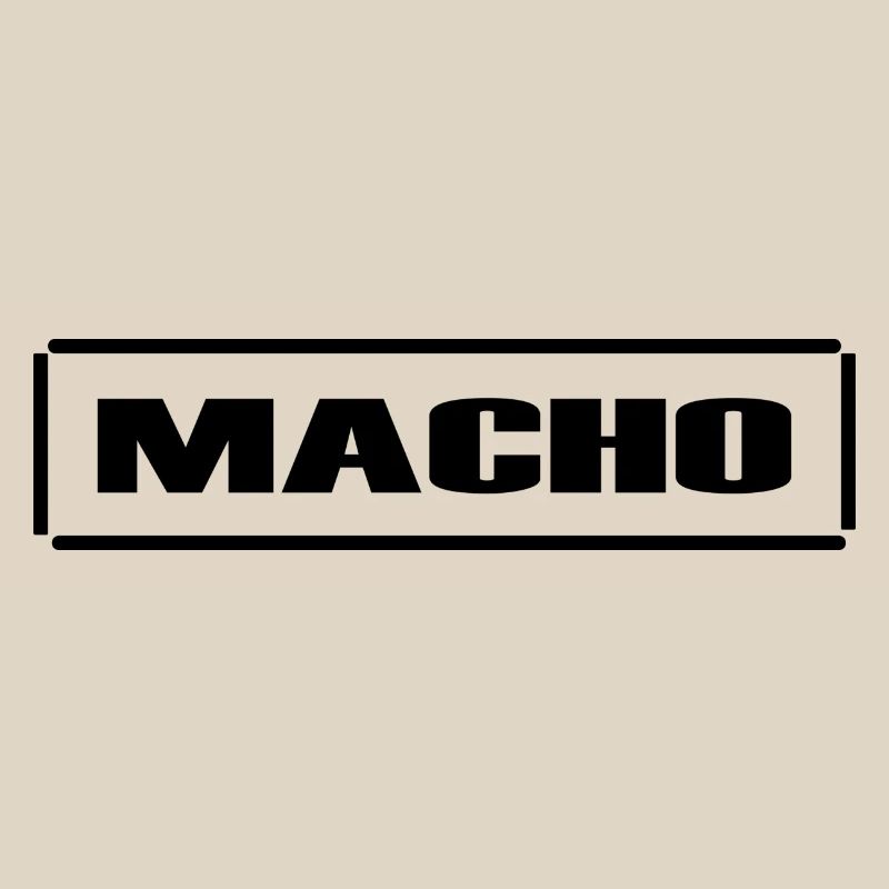 Macho, männlich, frech, Sarkasmus,fun,Geschenkidee