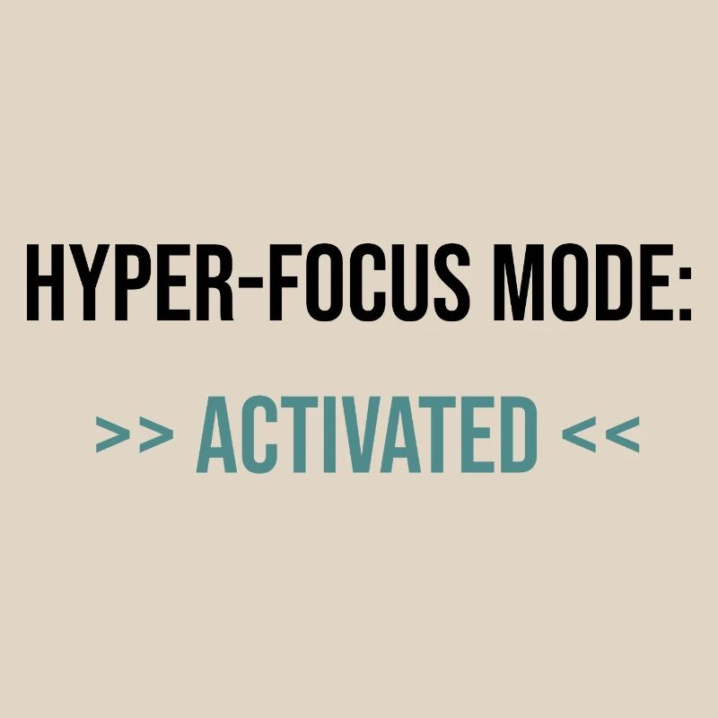 Mode Hyper-Focus : Activé - Déclaration