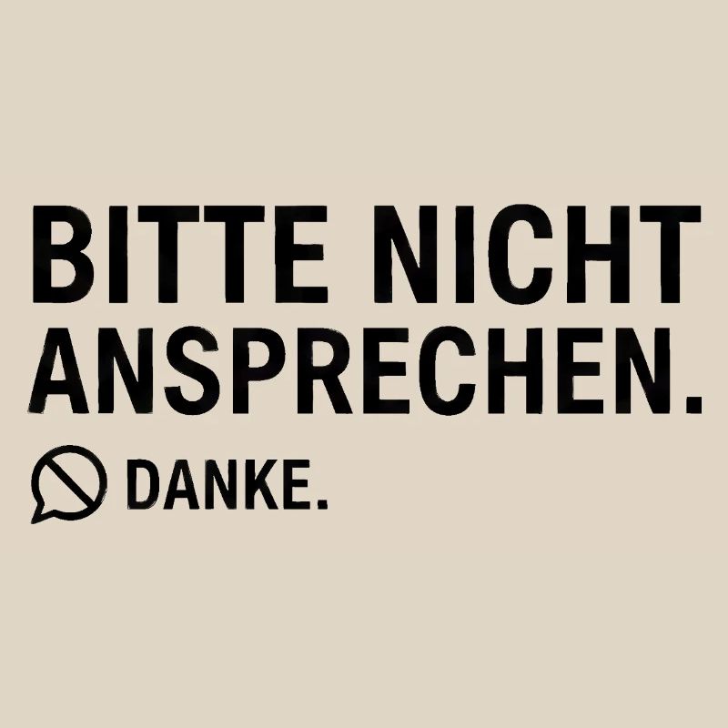 Bitte nicht ansprechen. Danke. | Introvertiert
