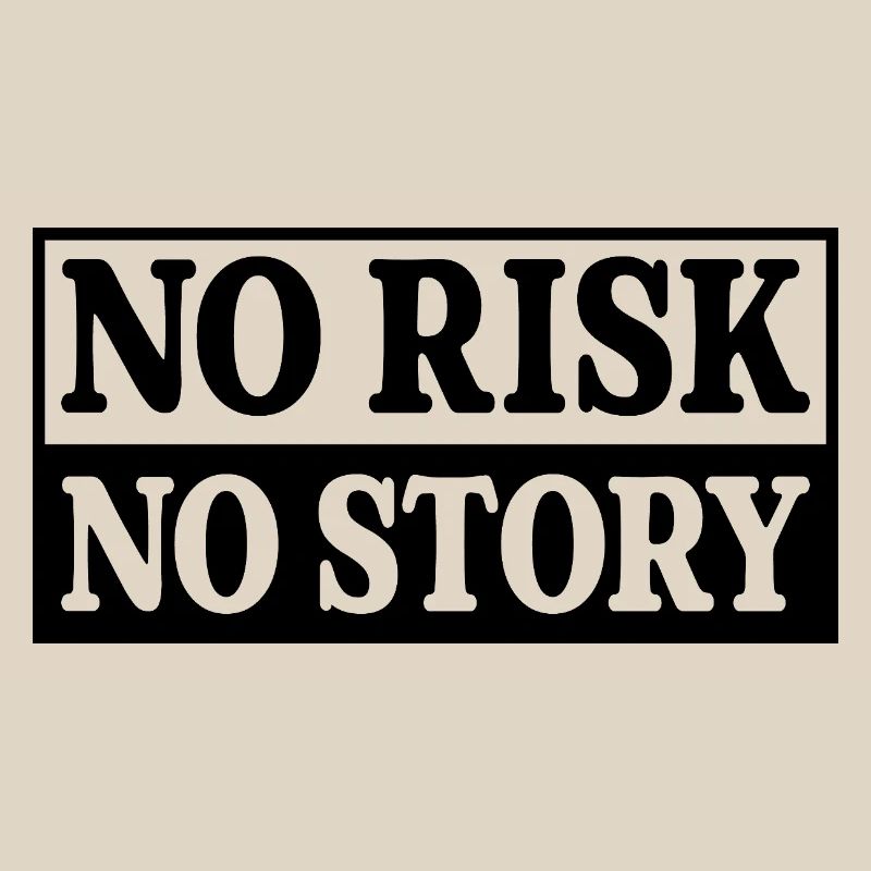 Pas de risque, pas d’histoire