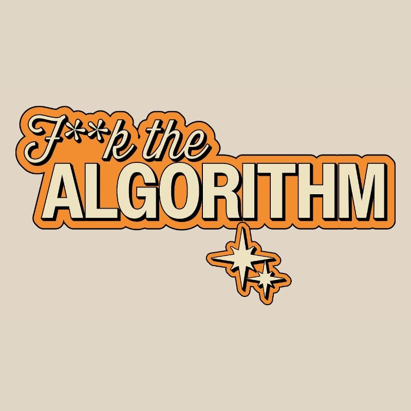 Fk the Algorithm – Digital Rebellion