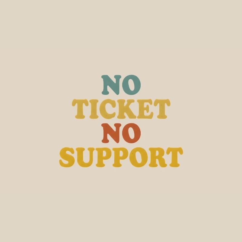 No Ticket No Support Informatiker IT Administrator