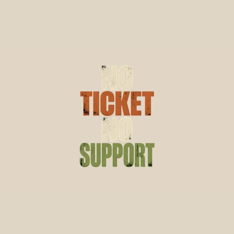 No Ticket No Support - Computer Science Work Job