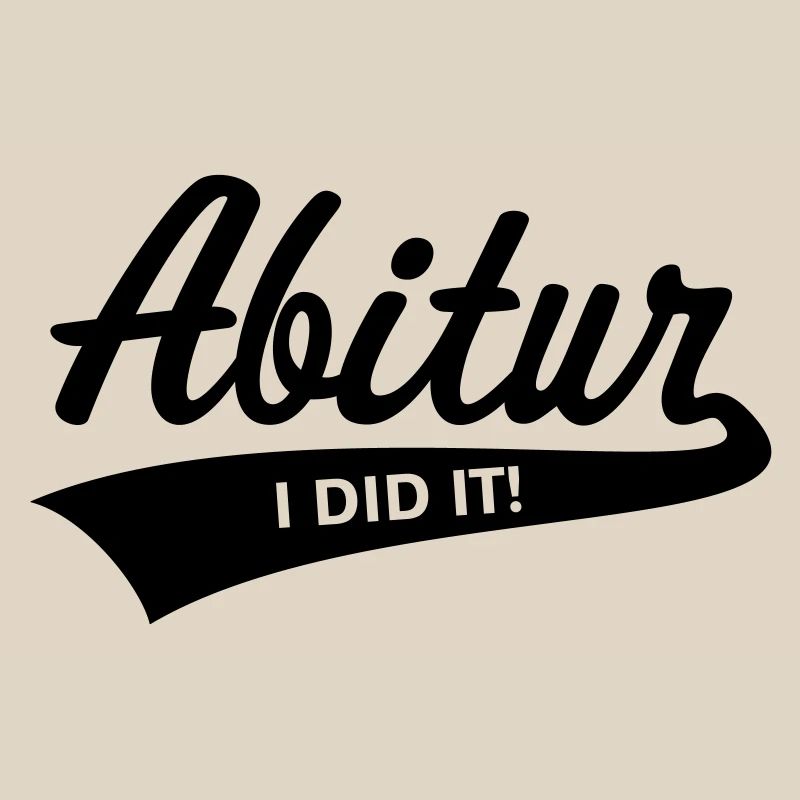 Abitur – I Did It! (Abiturient Schulabschluss / B)