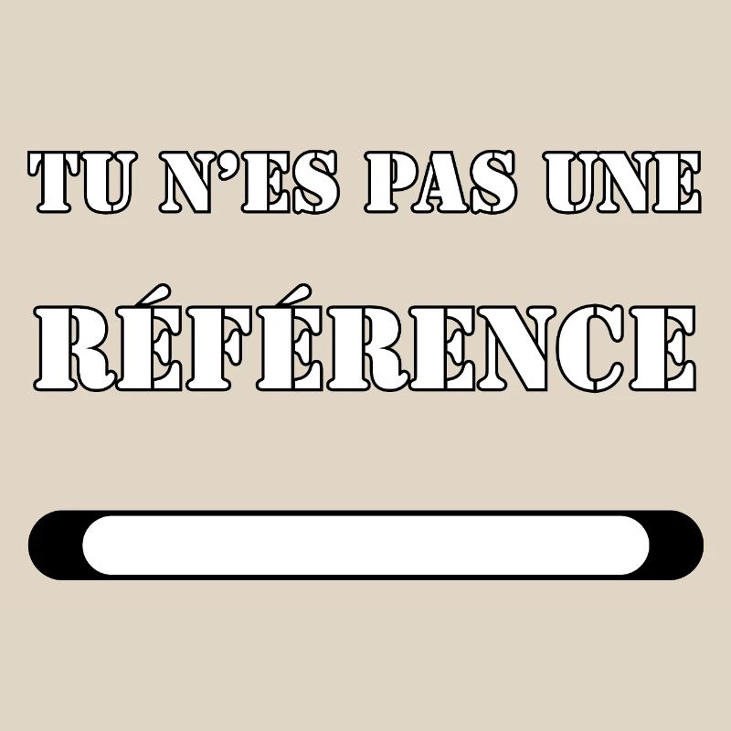 YOU ARE NOT A REFERENCE.