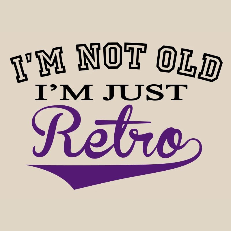 Not Old .... Retro - 2 Colour