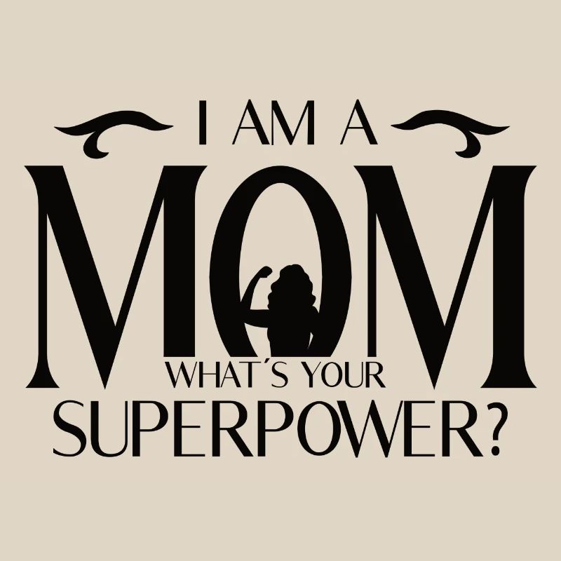 Ich bin eine Mutter – Was ist deine Superkraft?