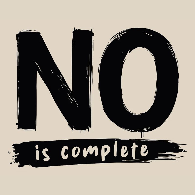 No is complete Funny Saying Statement